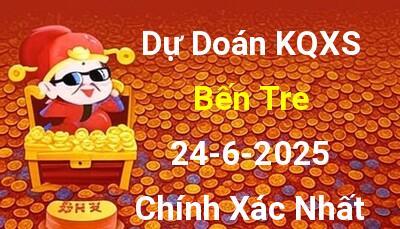 Dự đoán XSBT 24/6/2025 hôm nay - Soi cầu xổ số Bến Tre ngày 24/6