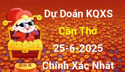 Dự đoán XSCT 25/6/2025 - Soi cầu xổ số Cần Thơ 25/6 hôm nay