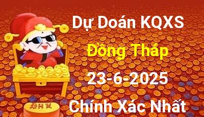 Dự đoán xổ số Đồng Tháp 23/6/2025 - Soi cầu XS DT ngày 23/6